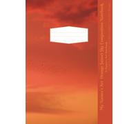 My Nature’s Art Orange Sunset Sky Composition Notebook: Orange Sunset Sky and Bird Flock Photo, Wide Rule, 80 pages