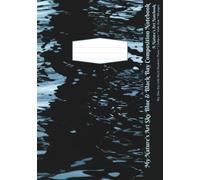 My Nature’s Art Sky Blue & Black Bay Composition Notebook: Sky Blue Bay with Black Shadows Photo, Wide Rule, 80 pages
