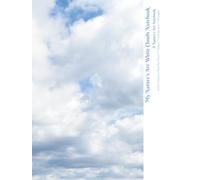 My Nature’s Art White Cloud Notebook: White Clouds in Blue Sky Photo, 1 Subject, College Rule, 100 pages