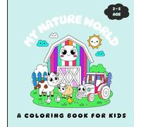 MY NATURE WORLD - A Coloring Book For KIDS: SIMPLE COLORING BOOK