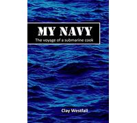 My Navy: The voyage of a submarine cook