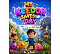 MY NEEDOH SAVES THE DAY: A Story About Calm Minds and Big Problems