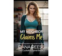 My Neighbor Claims Me: Cuckold Degradation and Hotwife Submission