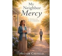 My Neighbor Mercy: A Novella of Quiet Strength