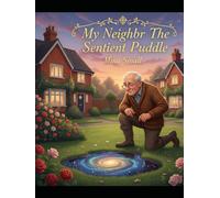 My Neighbor The Sentient Puddle