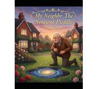 My Neighbor The Sentient Puddle