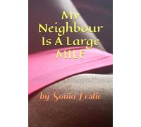 My Neighbour Is A Large MILF: by Sonia Leslie