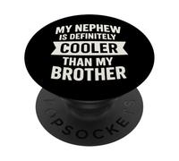 My Nephew Is Definitely Cooler Than My Brother Umorismo PopSockets PopGrip Adesivo