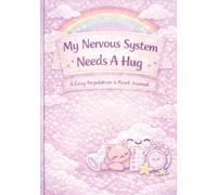 My Nervous System Needs A Hug: A Cozy Regulation & Reset Journal