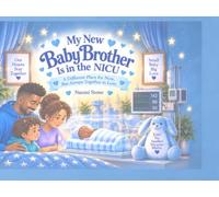 My New Baby Brother Is in the NICU