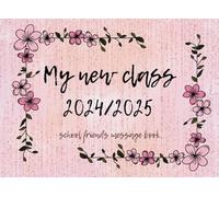 My New Class 2024/2025 - School Friends Message book: Autograph Book for photo and entries from new friends and teachers at new school or at new class