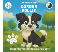 My New Friend Border Collie: A Fun Coloring and Activity Book for Kids Ages 4-10 About Their Favorite Dog Breed | Learn, Play, and Prepare for Your New Puppy. Border Collie Black & White Edition