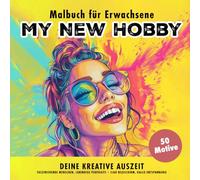 My New Hobby - Gesichter und Portraits zum Ausmalen für Erwachsene: Ausmalbuch für Erwachsene | Faszinierende Menschen, lebendige Portraits - ein Malbuch, das begeistert
