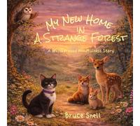 My New Home in A Strange Forest: A Whiskerwood Mindefulness Story