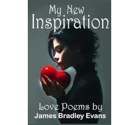My New Inspiration: Love Poems