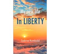 My new life IN LIBERTY