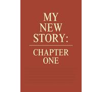 My New Story: Chapter One: Lined Notebook for Writers, Overthinkers, Creative Chaos Lovers & List-Makers | Standard 6x9” Journal for Notes, Ideas & ... Novelty Gift | Ideal for Work School Office