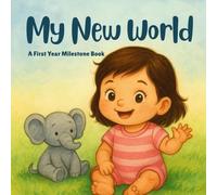 My New World - A First Year Milestone Book: A Baby Memory Book for the First Year: Milestone Journal and Keepsake Baby Shower Gift for New Parents (GIRL)