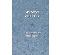My Next Chapter: Minimalist Lined Notebook for Notes, Plans, and Reflection