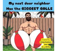 MY NEXT-DOOR NEIGHBOR HAS THE BIGGEST BALLS