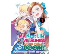 My Next Life Villainess Side Vol.: On the Verge of Doom!: 1