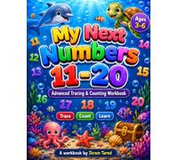 MY NEXT NUMBERS (11-20): Advanced Tracing & Counting Workbook