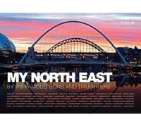 My North East by its Famous Sons and Daughters (Tascabile)