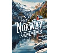 My Norway Travel Journal: Lined Notebook to Write, Sketch & Store Memorabilia for Norwegian Adventures