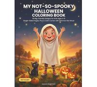 My Not-So-Spooky Halloween Coloring Book: 50 Big, Friendly Designs for Kids Ages 4-8 - Single-Sided Pages, Plus a Calm Corner with Glimmer the Ghost
