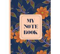 My note book: Elegant Notes Journal - Lined Notebook for Daily Writing, Planning, and Ideas,A Beautiful Minimalist Notebook for Work, School, or Personal Use - 120 Pages, 8.5" x 11"