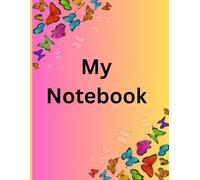 My Notebook: 120 Pages of Lined Paper for Notes, Journaling, School, Work & Everyday Writing