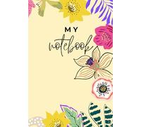 My notebook - A Simple Notebook for School, Office, Planning, or Daily Creativity for Journaling, Notes & Ideas: Notebook for Creative Thoughts