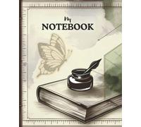 MY NOTEBOOK: A Vintage-Inspired Notebook Journal with Elegant Ink Pot, Pen, and Book Design and beautiful Butterfly | Perfect for Writing, Notes, or Office Use. 120 Pages 7.5 x 9.25 inches