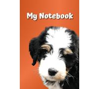 My Notebook, Bernie Doddle, 6x9, 120 Lined Pages, Gloss Cover, Paperback: Cute Gift For Kids, Moms and Dads that Love Dogs