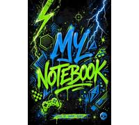 My Notebook - Cool Gaming Notebook for Boys: Graffiti Street Style Lined Journal for School, Gaming Notes, and Creative Ideas | 120 Pages 6x9