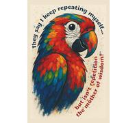 My Notebook - Crazy Little Animals: The Nonstop Parrot: A Lined Notebook with Gentle Humor and Encouraging Thought for Work and Study