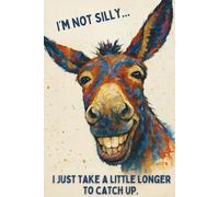 My Notebook - Crazy Little Animals: The Stubborn Donkey: A Blank Notebook with Gentle Humor and Encouraging Thought for Work and Study