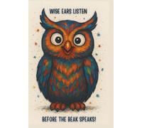 My Notebook - Crazy Little Animals: The Wise Owl: A Blank Notebook with Gentle Humor and Encouraging Thought for Work and Study