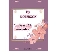My notebook: For beautiful memories