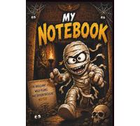 My Notebook: For Brilliant Ideas, Wild Plans and Spooktacular Notes!