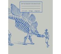 My Notebook For Whatever - Dinosaur Bones and Human Skeleton are Best Friends - 7.5 x 9.25 with 120 College Ruled Pages - Helpful for School, Office & Home