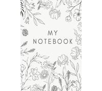 My Notebook: Minimalist Floral Lined Notebook for Writing, Journaling, Notes & Everyday Use
