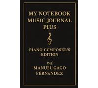 “My Notebook Music Journal Plus: Piano Composer’s Edition” (500 páginas, A4)