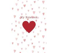 My notebook: Quaderno appunti a righe copertina amore 120 pagine