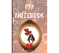 My Notebook: Valentine Note Book - College Ruled 6x9 Journal with 500 Pages for School, Work, and Daily Writing