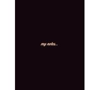 my notes...: A Minimalist Lined Notebook for Daily Notes & Ideas