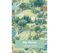 My Notes: A Safe Place to Reflect: Look Within. Reflect Freely. Grow Gently.