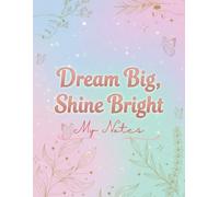 My Notes: Dream Big, Shine Bright