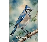My Notes: Lined Notebook for Lists, Journaling, and Planning - Blue Jay Bird
