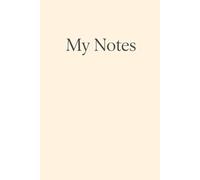 My Notes: Simple and Elegant Minimalist Notebook (6" × 9", 60 Pages)